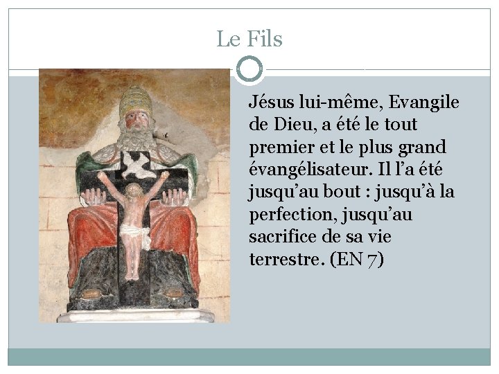 Le Fils Jésus lui-même, Evangile de Dieu, a été le tout premier et le