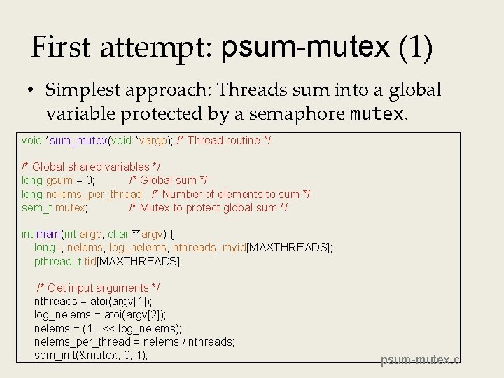 First attempt: psum-mutex (1) • Simplest approach: Threads sum into a global variable protected