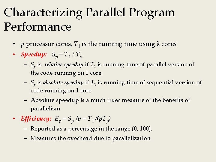 Characterizing Parallel Program Performance • p processor cores, Tk is the running time using