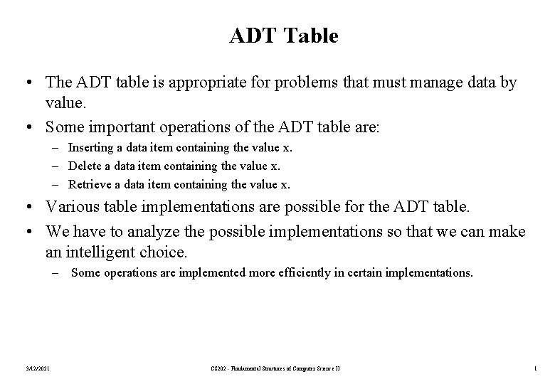 ADT Table • The ADT table is appropriate for problems that must manage data