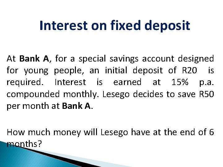 Interest on fixed deposit At Bank A, for a special savings account designed for