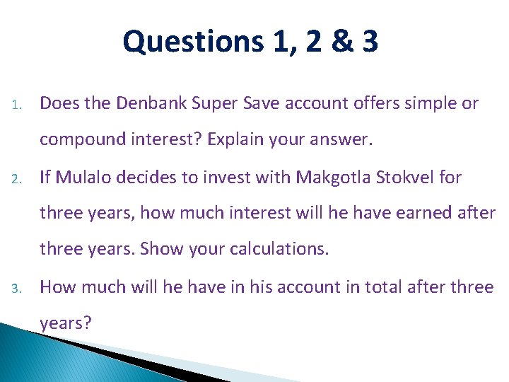 Questions 1, 2 & 3 1. Does the Denbank Super Save account offers simple