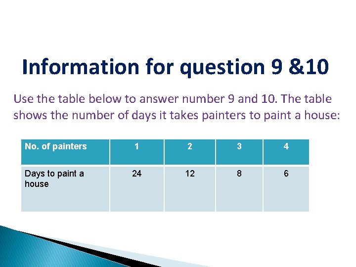 Information for question 9 &10 Use the table below to answer number 9 and