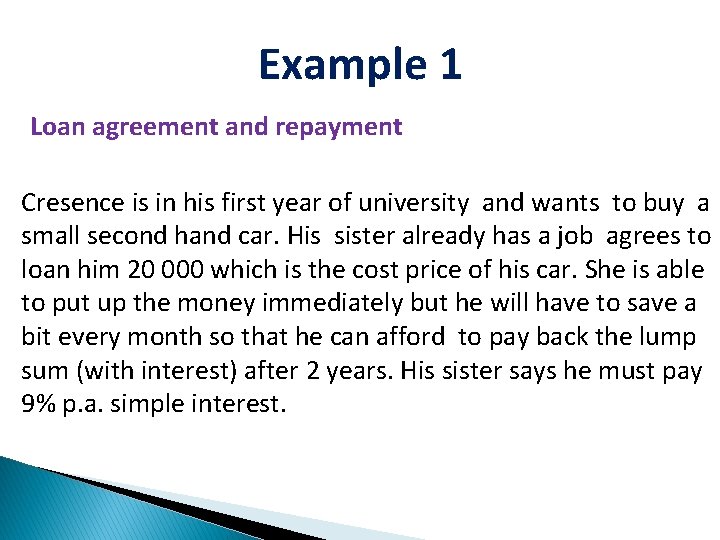 Example 1 Loan agreement and repayment Cresence is in his first year of university