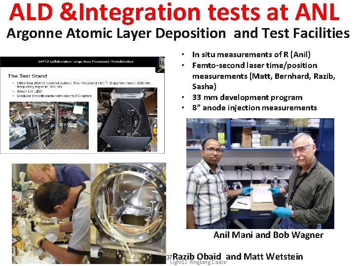 ALD &Integration tests at ANL Argonne Atomic Layer Deposition and Test Facilities • In