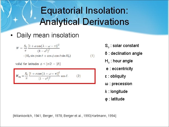 Equatorial Insolation: Analytical Derivations • Daily mean insolation So : solar constant δ :