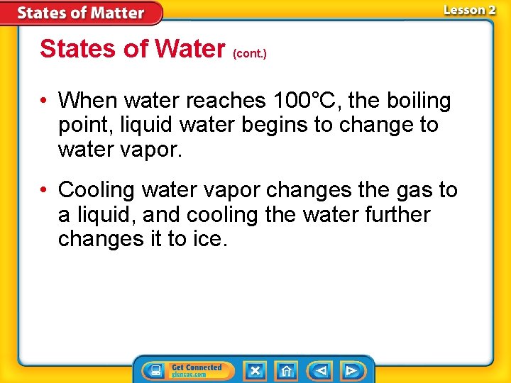 States of Water (cont. ) • When water reaches 100°C, the boiling point, liquid