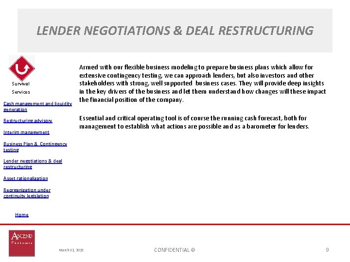 LENDER NEGOTIATIONS & DEAL RESTRUCTURING Survival Services Cash management and liquidity generation Armed with