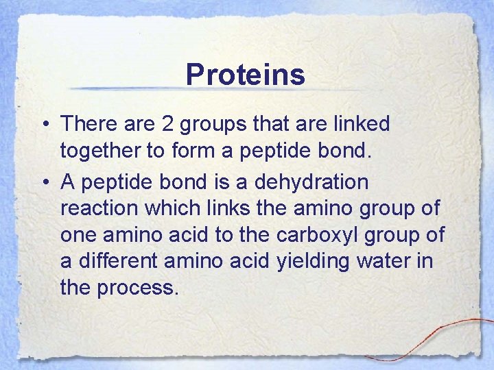 Proteins • There are 2 groups that are linked together to form a peptide