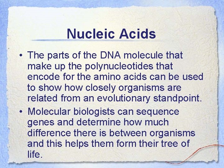 Nucleic Acids • The parts of the DNA molecule that make up the polynucleotides