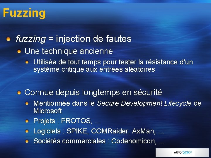 Fuzzing fuzzing = injection de fautes Une technique ancienne Utilisée de tout temps pour