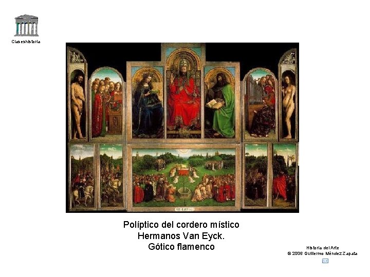 Claseshistoria Políptico del cordero místico Hermanos Van Eyck. Gótico flamenco Historia del Arte ©