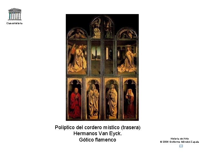 Claseshistoria Políptico del cordero místico (trasera) Hermanos Van Eyck. Gótico flamenco Historia del Arte