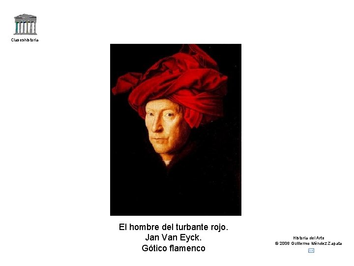 Claseshistoria El hombre del turbante rojo. Jan Van Eyck. Gótico flamenco Historia del Arte