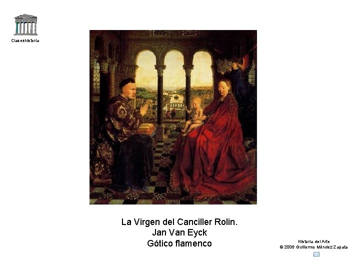 Claseshistoria La Virgen del Canciller Rolin. Jan Van Eyck Gótico flamenco Historia del Arte