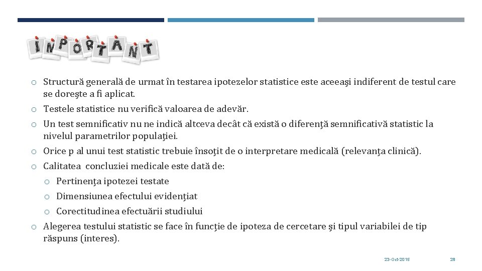 o Structură generală de urmat în testarea ipotezelor statistice este aceeași indiferent de testul o Structură generală de urmat în testarea ipotezelor statistice este aceeași indiferent de testul