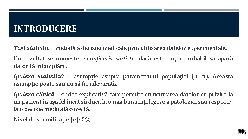 INTRODUCERE Test statistic = metodă a deciziei medicale prin utilizarea datelor experimentale. Un rezultat INTRODUCERE Test statistic = metodă a deciziei medicale prin utilizarea datelor experimentale. Un rezultat
