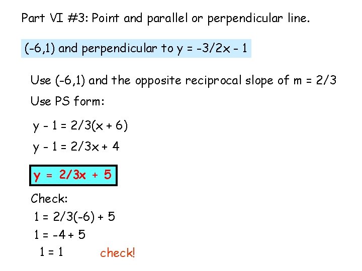 Part VI #3: Point and parallel or perpendicular line. (-6, 1) and perpendicular to
