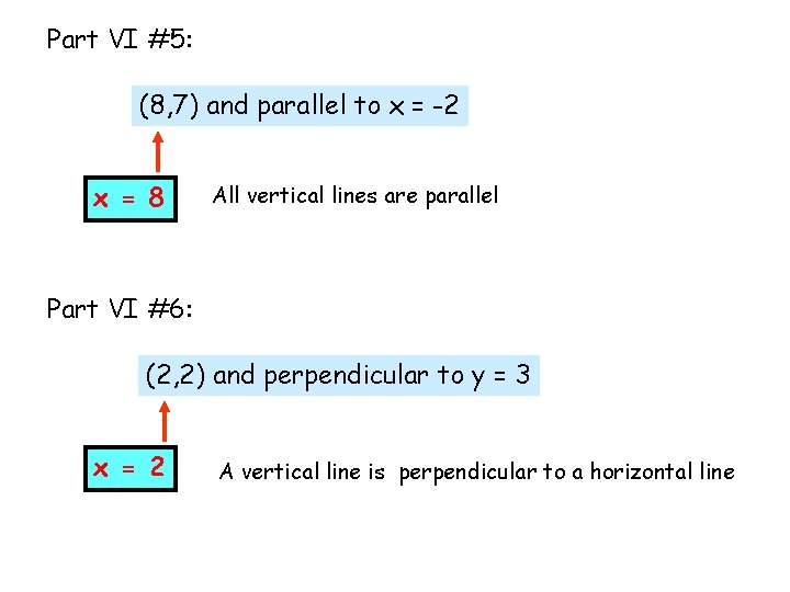 Part VI #5: (8, 7) and parallel to x = -2 x = 8