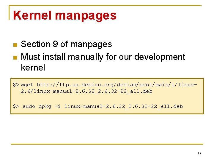 Kernel manpages n n Section 9 of manpages Must install manually for our development