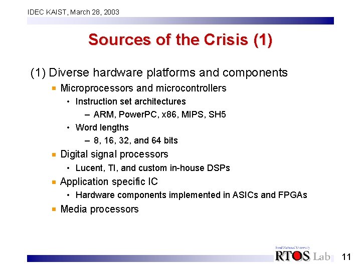 IDEC KAIST, March 28, 2003 Sources of the Crisis (1) Diverse hardware platforms and