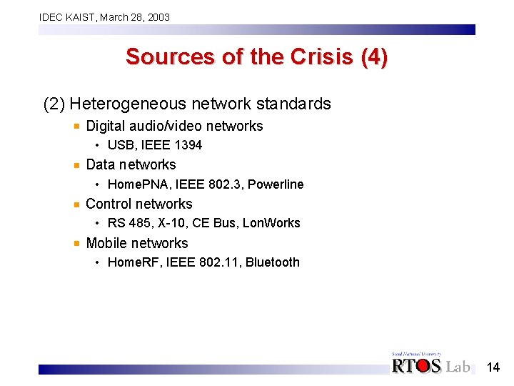 IDEC KAIST, March 28, 2003 Sources of the Crisis (4) (2) Heterogeneous network standards