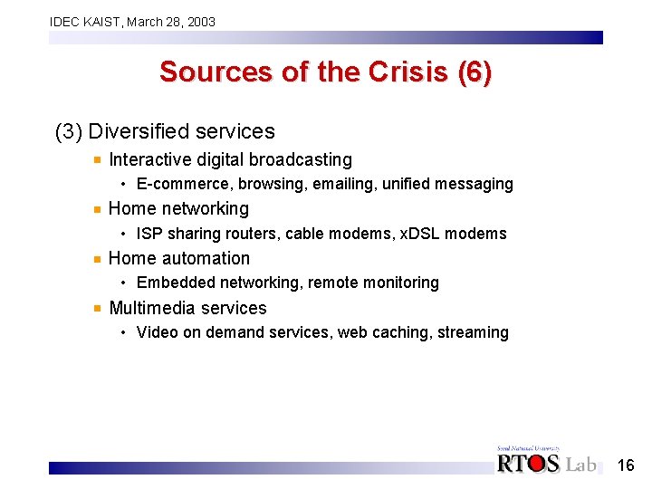 IDEC KAIST, March 28, 2003 Sources of the Crisis (6) (3) Diversified services Interactive