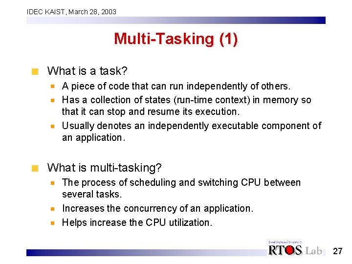 IDEC KAIST, March 28, 2003 Multi-Tasking (1) What is a task? A piece of