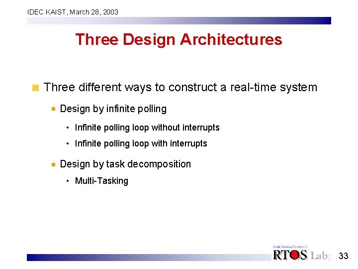 IDEC KAIST, March 28, 2003 Three Design Architectures Three different ways to construct a