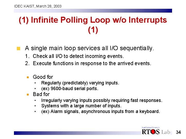 IDEC KAIST, March 28, 2003 (1) Infinite Polling Loop w/o Interrupts (1) A single