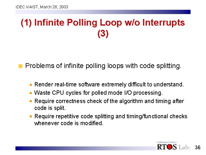 IDEC KAIST, March 28, 2003 (1) Infinite Polling Loop w/o Interrupts (3) Problems of