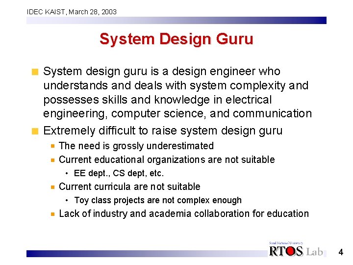 IDEC KAIST, March 28, 2003 System Design Guru System design guru is a design