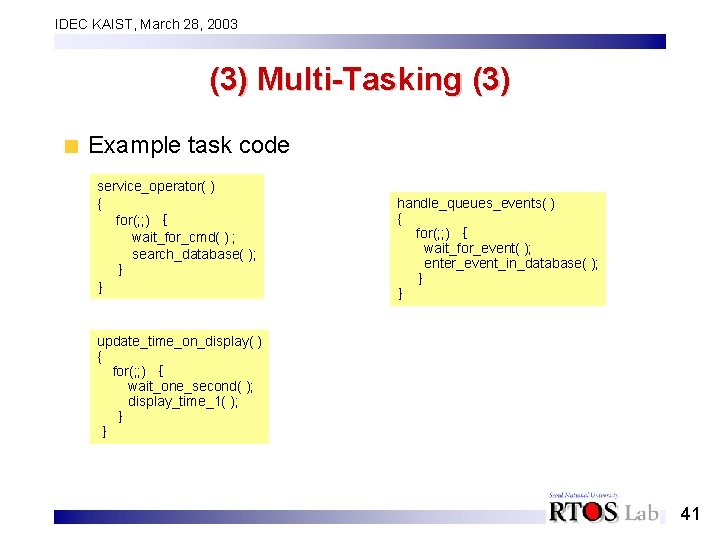 IDEC KAIST, March 28, 2003 (3) Multi-Tasking (3) Example task code service_operator( ) {