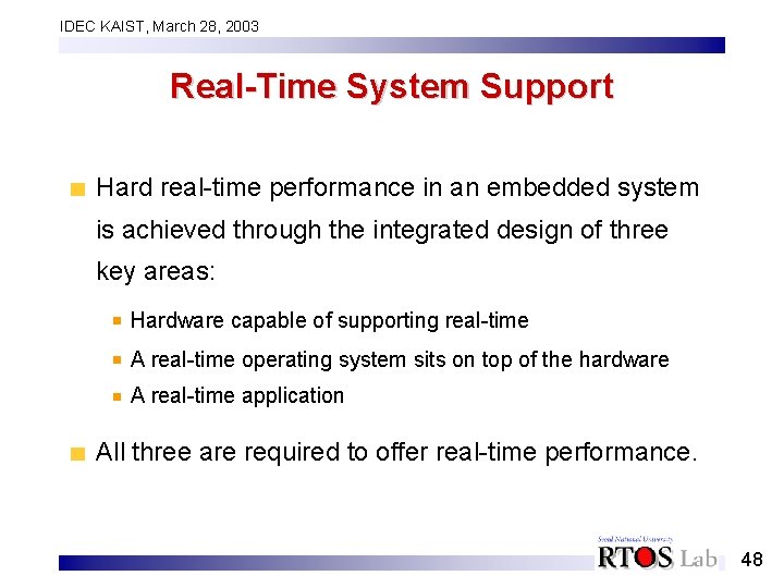 IDEC KAIST, March 28, 2003 Real-Time System Support Hard real-time performance in an embedded