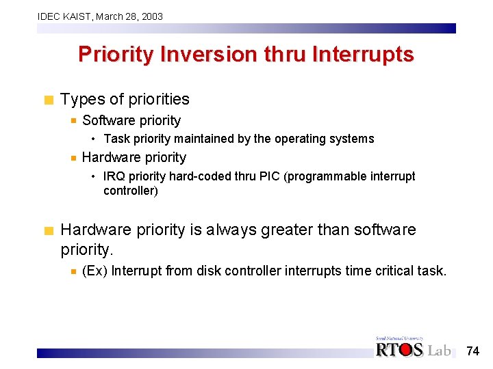 IDEC KAIST, March 28, 2003 Priority Inversion thru Interrupts Types of priorities Software priority