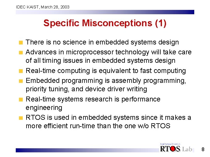 IDEC KAIST, March 28, 2003 Specific Misconceptions (1) There is no science in embedded