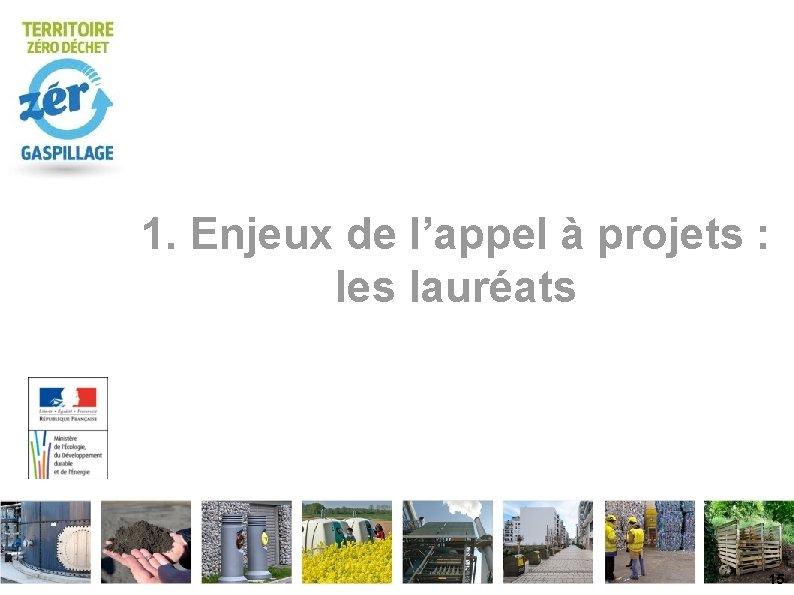 1. Enjeux de l’appel à projets : les lauréats 15 