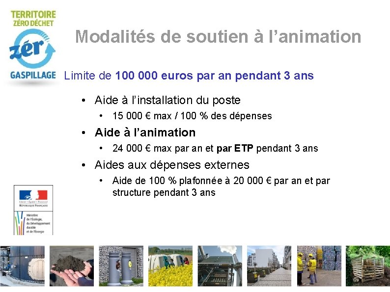 Modalités de soutien à l’animation Limite de 100 000 euros par an pendant 3