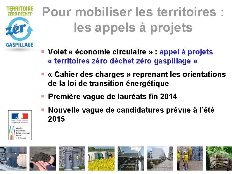 Pour mobiliser les territoires : les appels à projets Volet « économie circulaire »