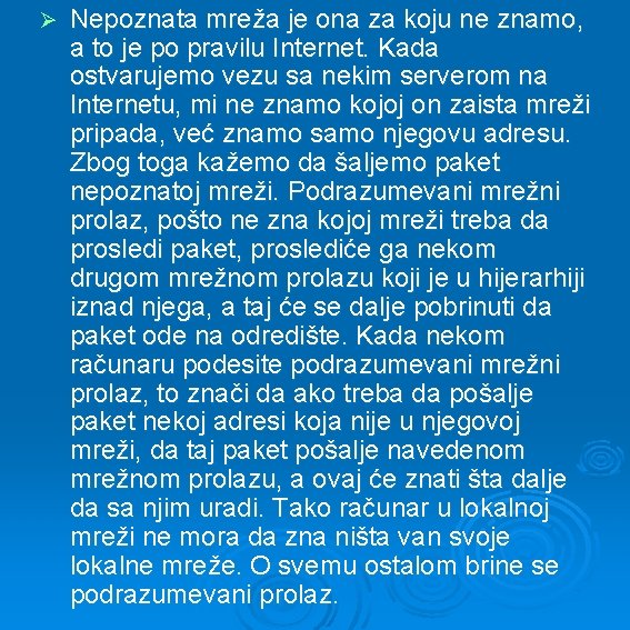 Ø Nepoznata mreža je ona za koju ne znamo, a to je po pravilu