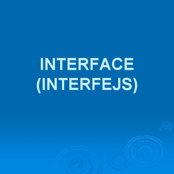 INTERFACE (INTERFEJS) 