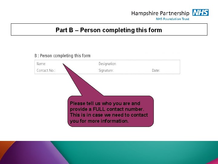 Part B – Person completing this form Please tell us who you are and