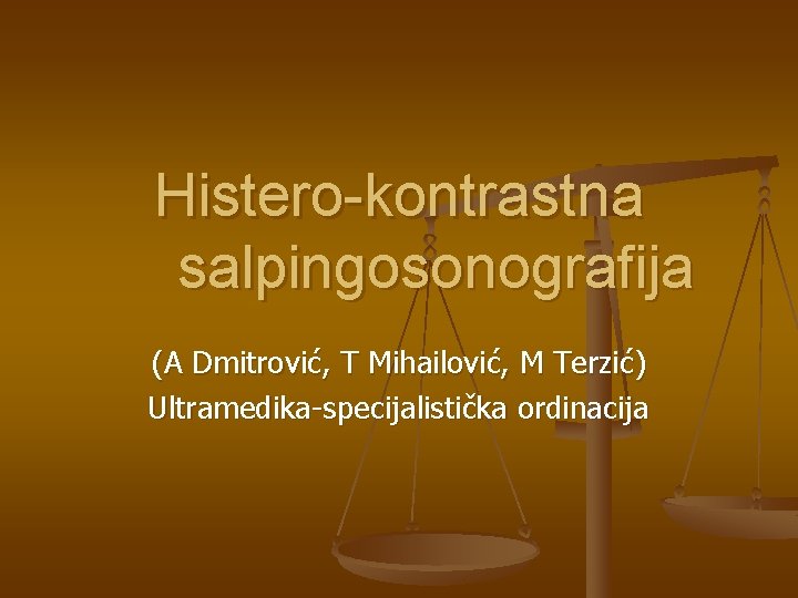 Histero-kontrastna salpingosonografija (A Dmitrović, T Mihailović, M Terzić) Ultramedika-specijalistička ordinacija 