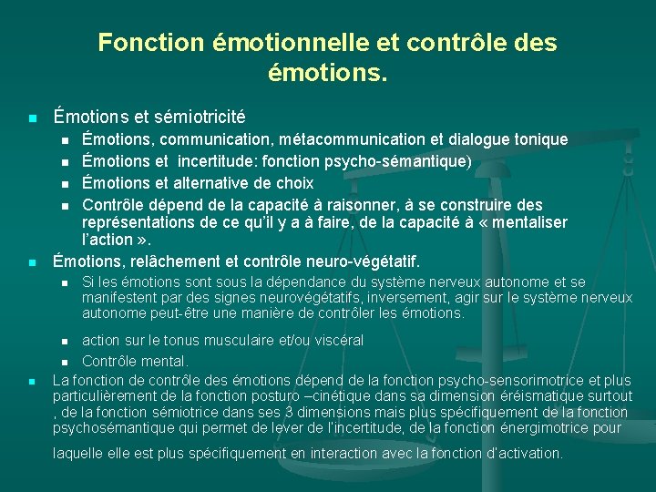 Fonction émotionnelle et contrôle des émotions. n Émotions et sémiotricité n Émotions, communication, métacommunication