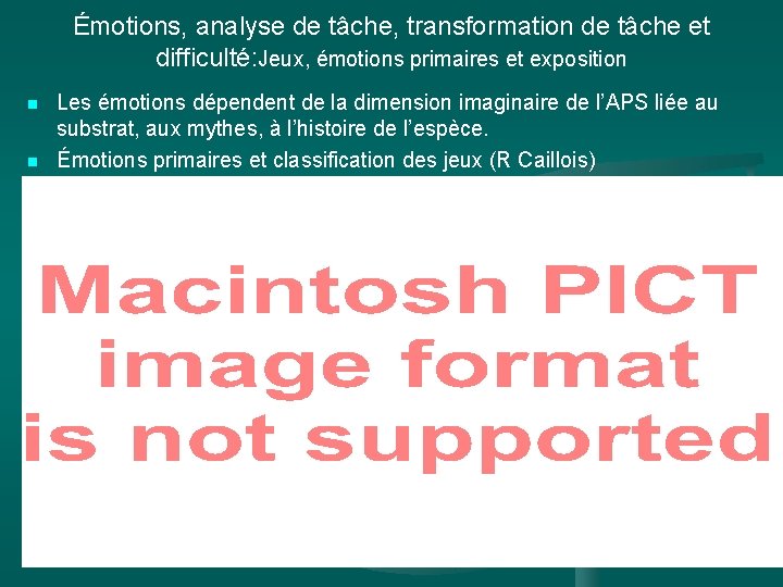 Émotions, analyse de tâche, transformation de tâche et difficulté: Jeux, émotions primaires et exposition