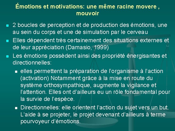 Émotions et motivations: une même racine movere , mouvoir n n n 2 boucles