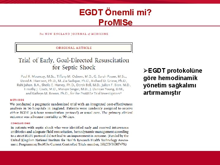  EGDT Önemli mi? Pro. MISe ØEGDT protokolüne göre hemodinamik yönetim sağkalımı artırmamıştır 