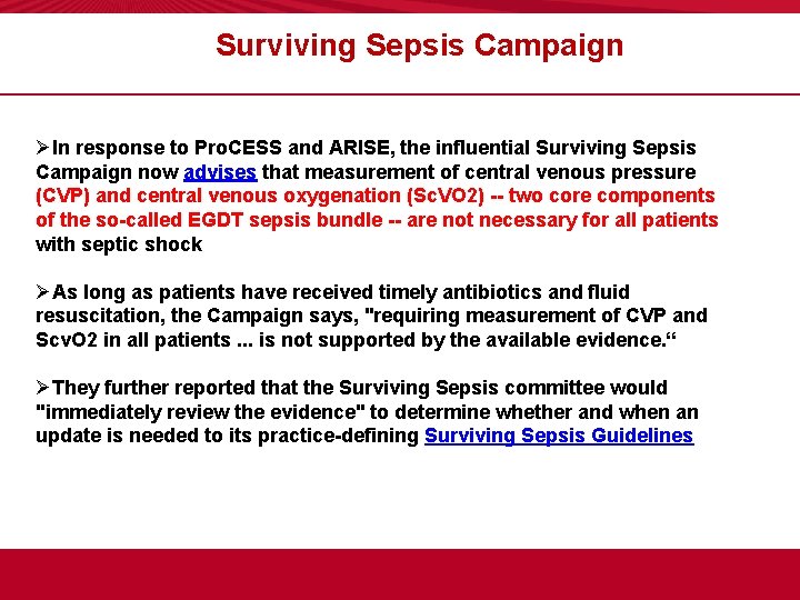 Surviving Sepsis Campaign ØIn response to Pro. CESS and ARISE, the influential Surviving Sepsis