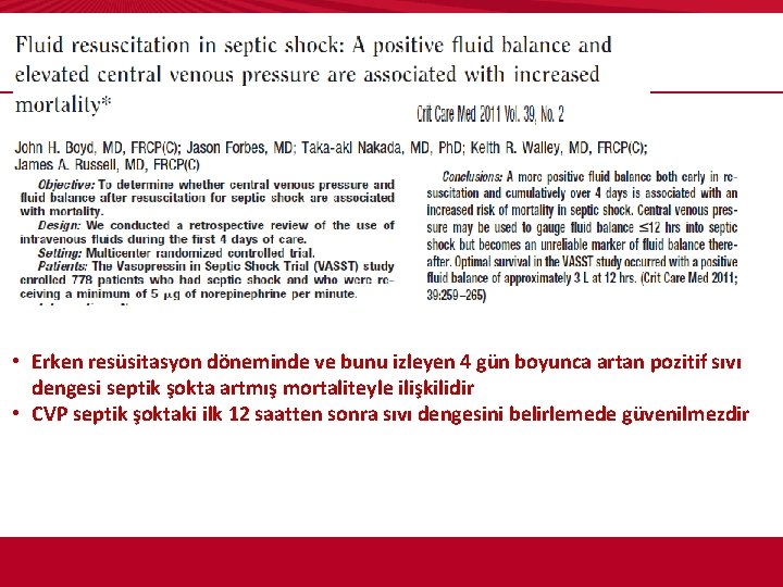  • Erken resüsitasyon döneminde ve bunu izleyen 4 gün boyunca artan pozitif sıvı