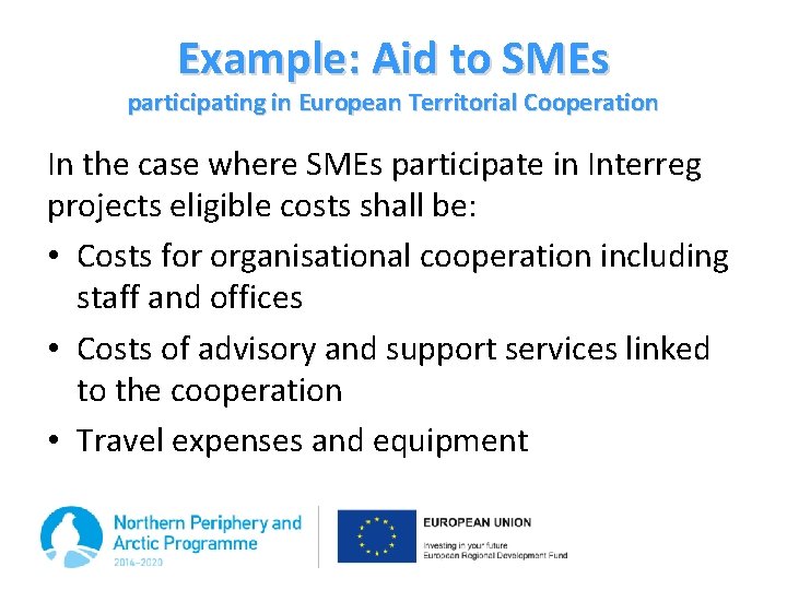 Example: Aid to SMEs participating in European Territorial Cooperation In the case where SMEs